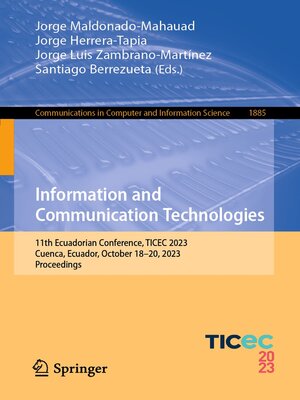 cover image of Information and Communication Technologies: 11th Ecuadorian Conference, TICEC 2023, Cuenca, Ecuador, October 18–20, 2023, Proceedings
